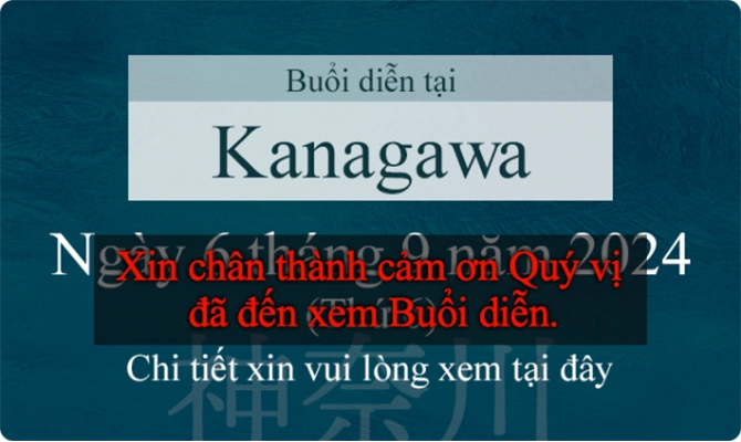 Buổi diễn tại Kanagawa. Ngày 6 tháng 9 năm 2024 (Thứ 6). Xin chân thành cảm ơn Quý vị đã đến xem Buổi diễn.